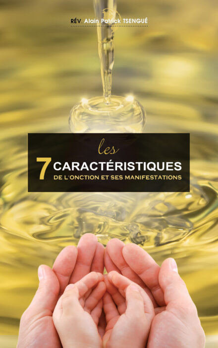 7 caractéristiques de l'onction & ses manifestation