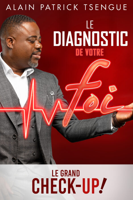 Le diagnostic de votre foi