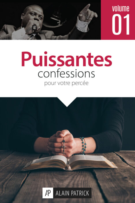 Puissantes confessions pour votre percée - Volume 1
